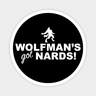 Wolfman's Got Nards!! Magnet